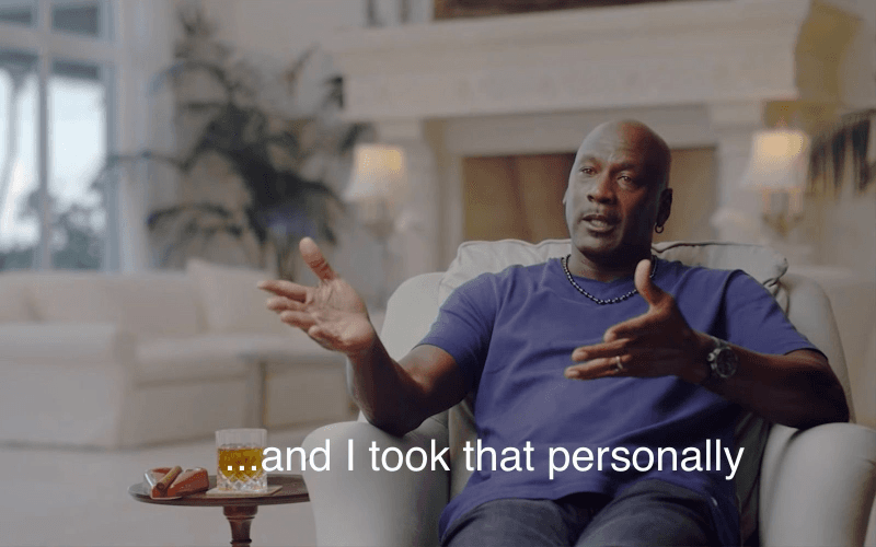 Michael Jordan i took that personally