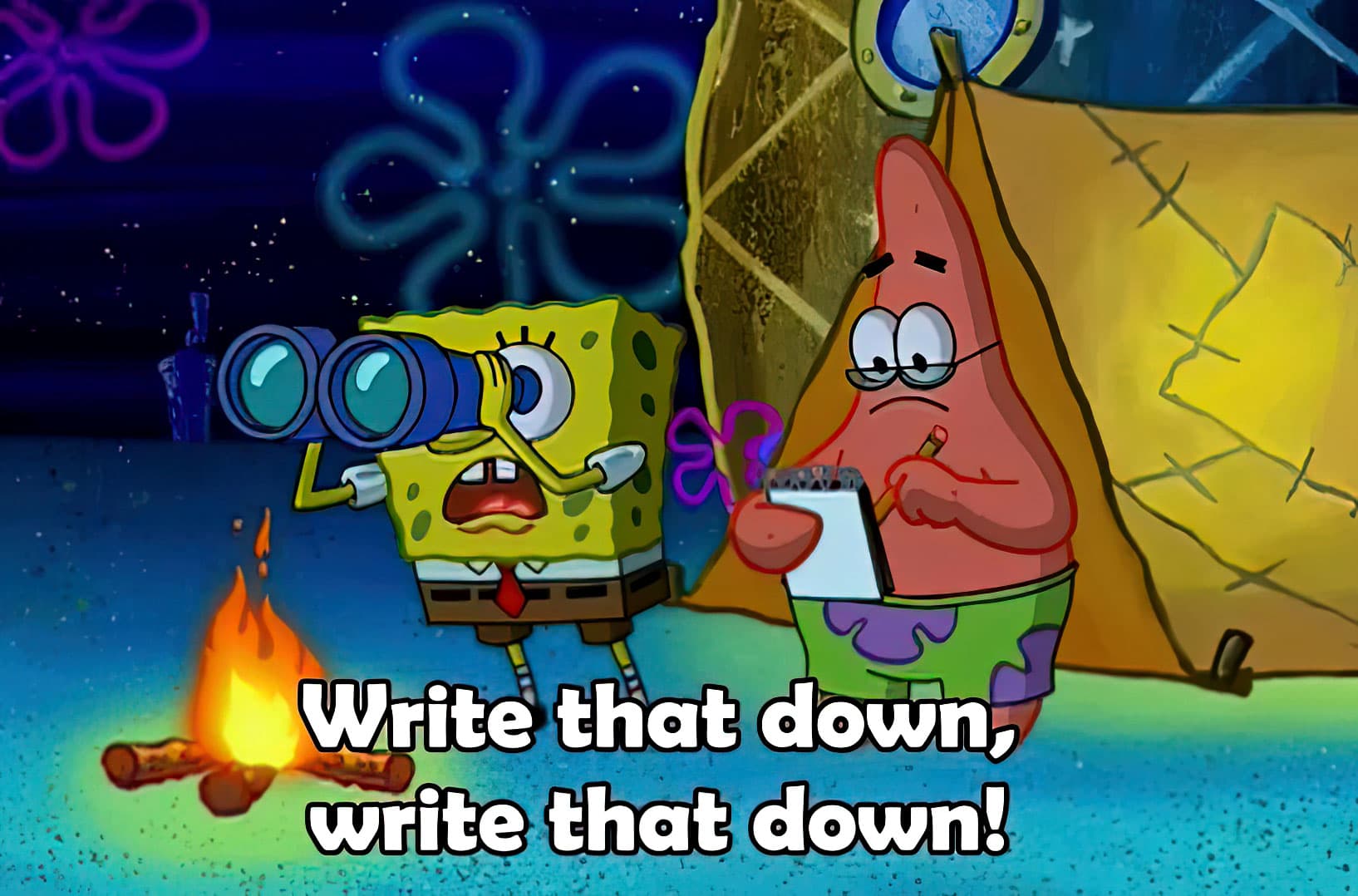 Write that down SpongeBob Patrick