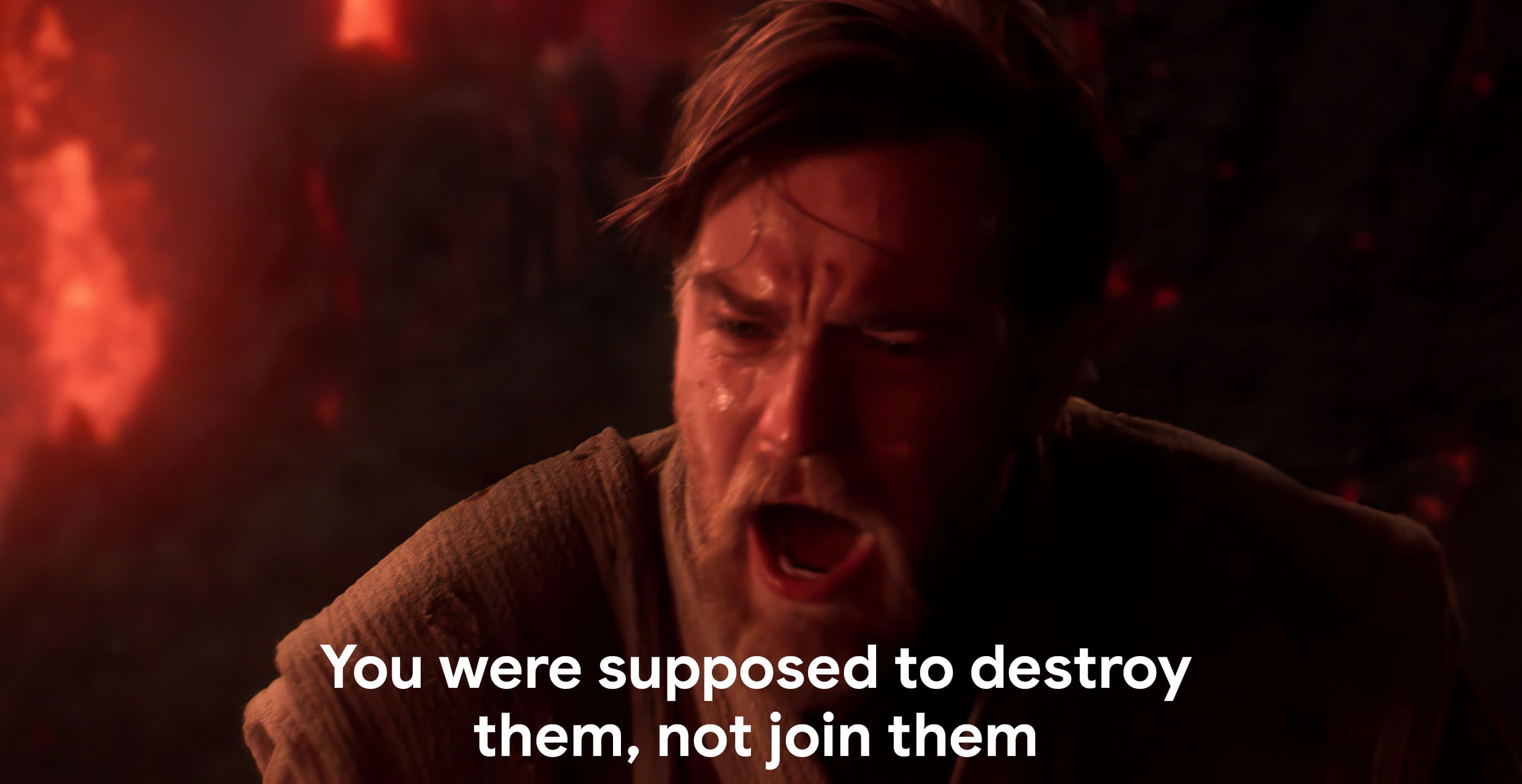 Obi-Wan you were chosen one