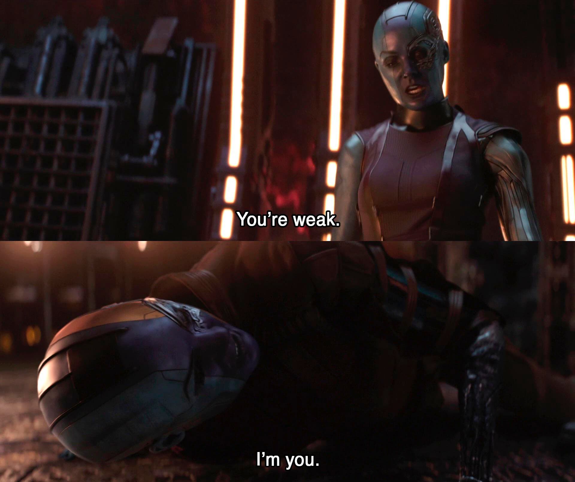 You're weak I'm you